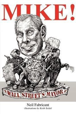 Mike! Wall Street's Mayor(English, Paperback, Fabricant Neil)