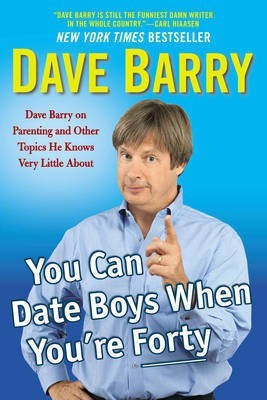 You Can Date Boys When You'Re Forty(English, Paperback, Barry Dave)