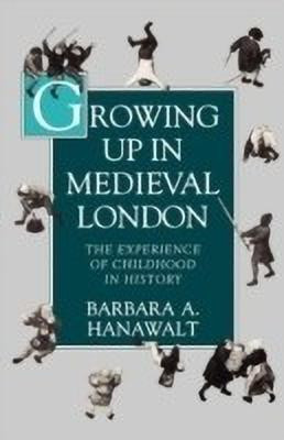 Growing Up in Medieval London(English, Paperback, Hanawalt)