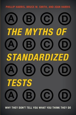 The Myths of Standardized Tests(English, Paperback, Harris Phillip)