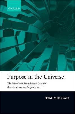 Purpose in the Universe(English, Hardcover, Mulgan Tim)