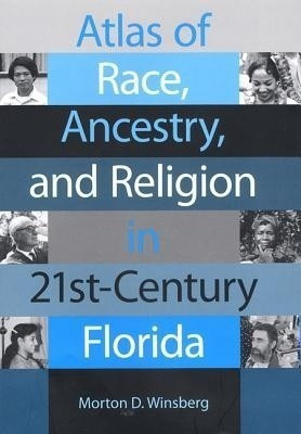 Atlas of Race, Ancestry and Religion in 21st-century Florida(English, Hardcover, unknown)