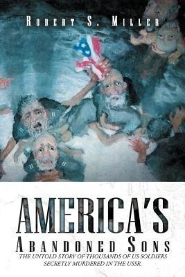 America's Abandoned Sons(English, Paperback, Miller Robert S Col)
