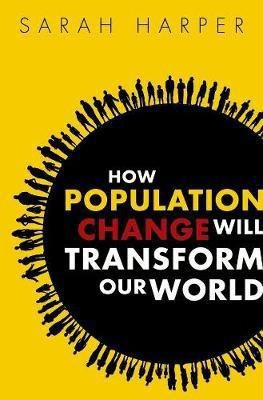 How Population Change Will Transform Our World(English, Paperback, Harper Sarah)