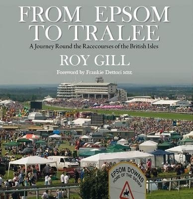 From Epsom to Tralee(English, Hardcover, Gill Roy Mr)