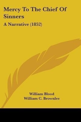 Mercy To The Chief Of Sinners(English, Paperback, Blood William)