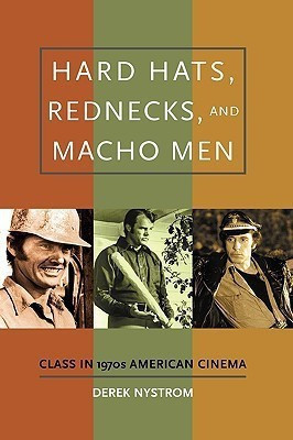Hard Hats, Rednecks, and Macho Men(English, Paperback, Nystrom Derek)