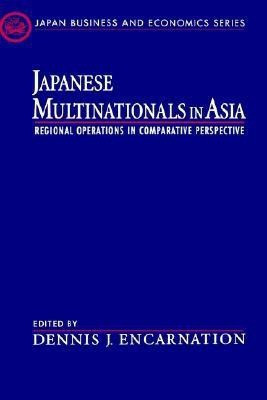 Japanese Multinationals in Asia First Edition(English, Hardcover, Encarnation Dennis J.)