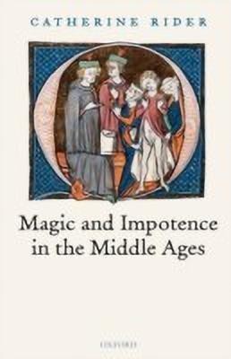 Magic and Impotence in the Middle Ages(English, Hardcover, Rider Catherine)