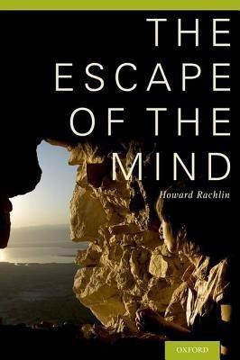 The Escape of the Mind(English, Hardcover, Rachlin Howard)