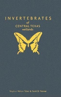 Invertebrates of Central Texas Wetlands(English, Hardcover, Taber Stephen Welton)