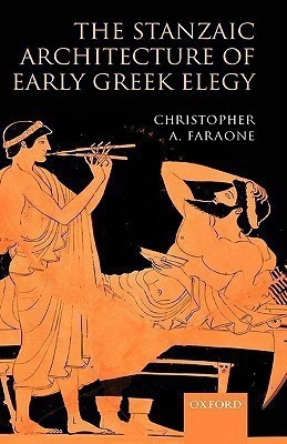The Stanzaic Architecture of Early Greek Elegy(English, Hardcover, Faraone Christopher A.)