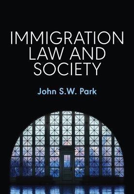 Immigration Law and Society(English, Paperback, Park John S. W.)