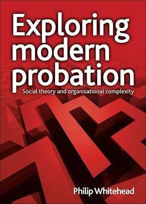 Exploring modern probation(English, Paperback, Whitehead Philip)