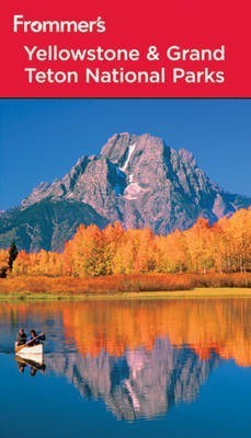 Frommer's Yellowstone and Grand Teton National Parks(English, Paperback, Peterson Eric)