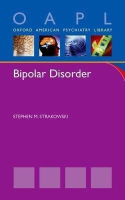 Bipolar Disorder(English, Paperback, Strakowski Stephen)