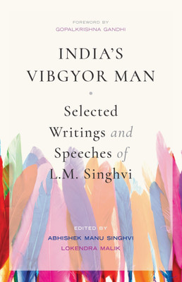India's Vibgyor Man  - Selected Writings and Speeches of L. M. Singhvi(English, Hardcover, unknown)