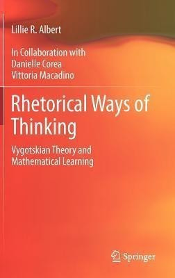 Rhetorical Ways of Thinking(English, Hardcover, Albert Lillie R.)