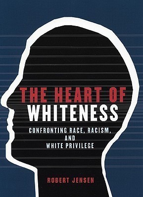 The Heart of Whiteness(English, Paperback, Jensen Robert)