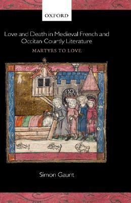 Love and Death in Medieval French and Occitan Courtly Literature(English, Hardcover, Gaunt Simon)