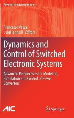 Dynamics and Control of Switched Electronic Systems(English, Hardcover, unknown)