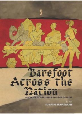 Barefoot Across the Nation Maqbool Fida Husain & the Idea of India(English, Paperback, unknown)