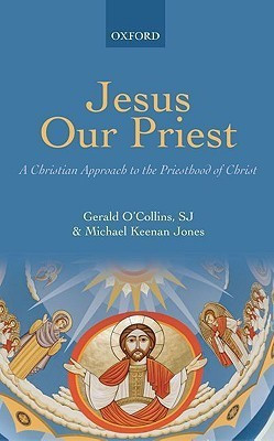 Jesus Our Priest(English, Hardcover, O'Collins, SJ Gerald)