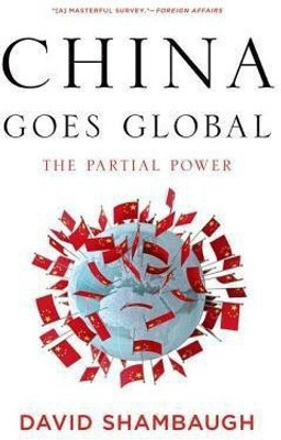 China Goes Global(English, Paperback, Shambaugh David)
