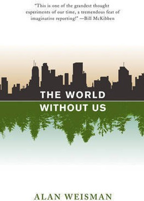 The World without Us(English, Hardcover, Weisman Alan)