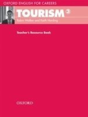 Oxford English for Careers: Tourism 3: Teacher's Resource Book(English, Paperback, Walker Robin)