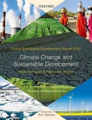Global Sustainable Development Report 2015: Climate Change and Sustainable Development(English, Paperback, The Energy, Resources Institute (TERI))