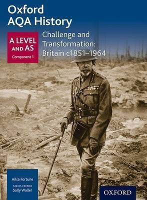 Oxford AQA History for A Level: Challenge and Transformation: Britain c1851-1964(English, Paperback, Fortune Ailsa)