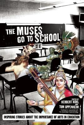 The Muses Go To School(English, Hardcover, Kohl Herbert)