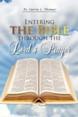 Entering the Bible Through the Lord's Prayer(English, Paperback, Thomas Carrie L Dr)