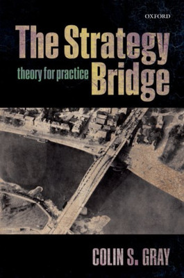 The Strategy Bridge(English, Paperback, Gray Colin S.)