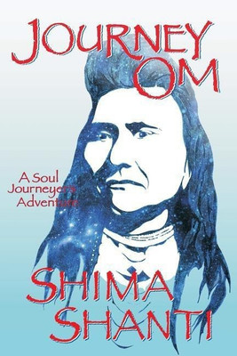 Journey OM, A Soul Journeyer's Adventure(English, Paperback, Shanti Shima)
