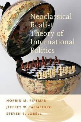 Neoclassical Realist Theory of International Politics(English, Paperback, Ripsman Norrin M.)