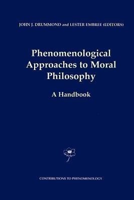 Phenomenological Approaches to Moral Philosophy(English, Paperback, unknown)