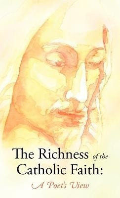 The Richness of the Catholic Faith(English, Hardcover, Gatton John Patrick)