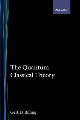 The Quantum Classical Theory(English, Hardcover, unknown)