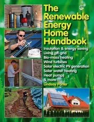 The Renewable Energy Home Handbook(English, Hardcover, Porter Lindsay)