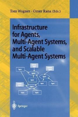 Infrastructure for Agents, Multi-Agent Systems, and Scalable Multi-Agent Systems(English, Paperback, unknown)