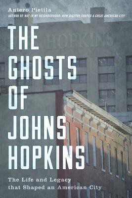 The Ghosts of Johns Hopkins(English, Hardcover, Pietila Antero)