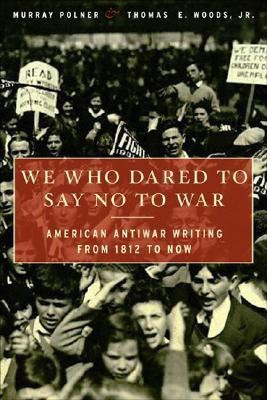 We Who Dared to Say No to War(English, Paperback, Polner Murray)