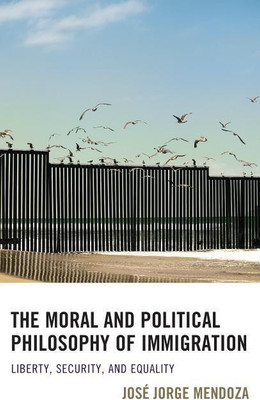 The Moral and Political Philosophy of Immigration(English, Hardcover, Mendoza Jose Jorge)