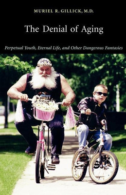 The Denial of Aging(English, Paperback, Gillick M.D. Muriel R.)
