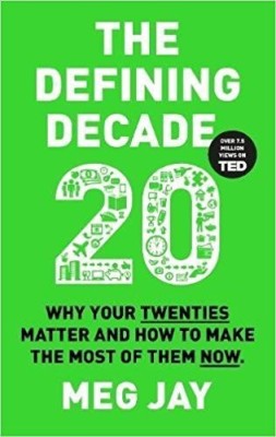 The Defining Decade  - Why Your Twenties Matter and How to Make the Most of Them Now(English, Paperback, Jay Meg)