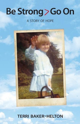 Be Strong > Go On(English, Paperback, Baker-Helton Terri)