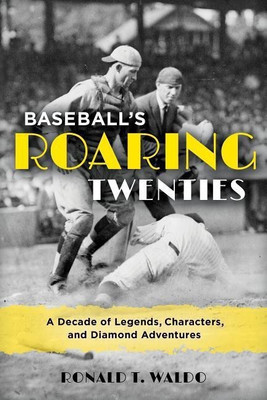 Baseball's Roaring Twenties(English, Hardcover, Waldo Ronald T.)