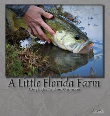 A Little Florida Farm(English, Hardcover, Lewis S)